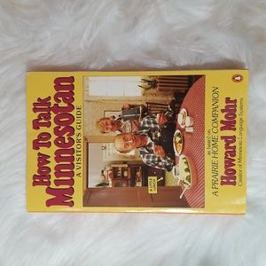 How to Talk Minnesotan: A Visitor's Guide by Howard Mohr